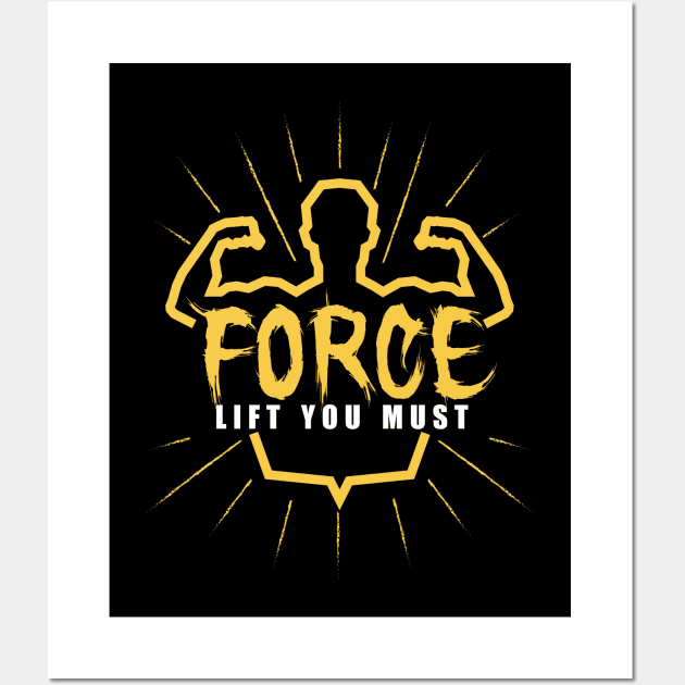 FORCE LIFT YOU MUST Wall Art by PG